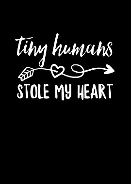 Tiny Humans Stole My Heart