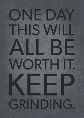 Keep Grinding