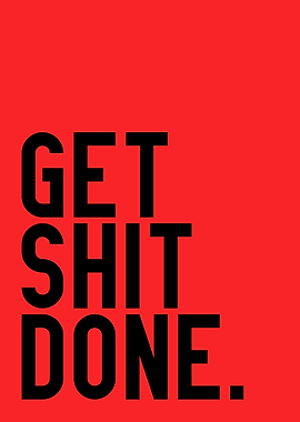 Get Shit Done