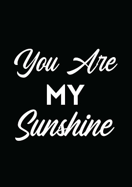 You are My Sunshine
