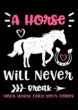 A Horse Will Never Break Y
