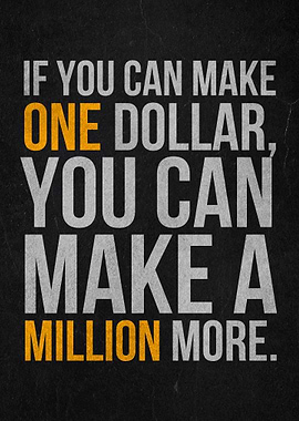 if you can make one dollar