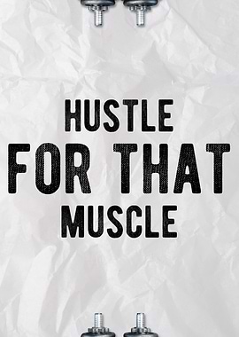 Hustle For That Muscle