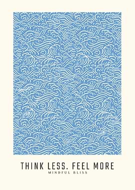 Think Less Feel More