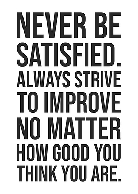 Never Be Satisfied