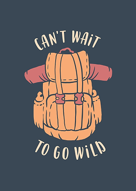 Cant Wait to Go Wild