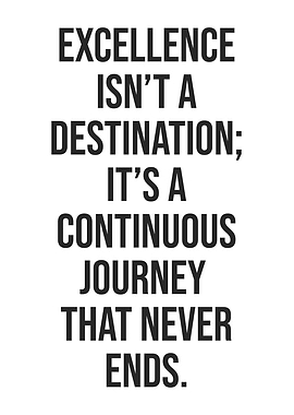 Excellence is A Journey