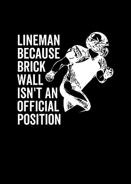 Lineman Because Brick Wall