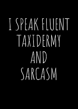 Taxidermist Taxidermy