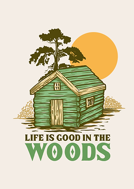 Life is Good in The Woods