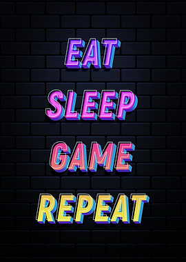 Eat Sleep Game Repeat