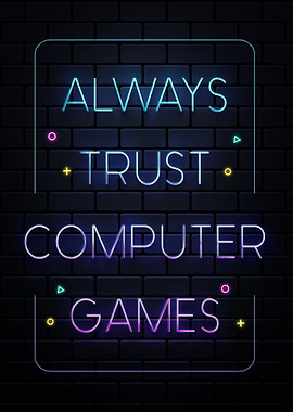 Always trust computer game