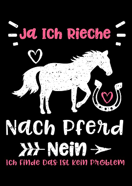 Ja Ich Rieche Nach Pferd N