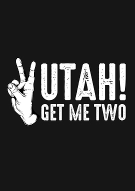 Utah Get Me Two TShirt