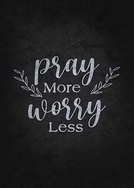 Pray More Worry Less