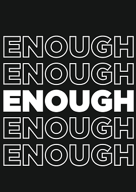 Enough