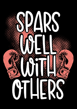 Spars well with others