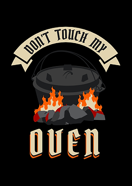 Dont Touch My Oven