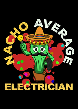 Nacho Average Electrician