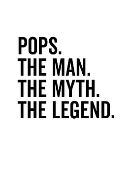 Pops The Man The Myth The