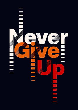 Never give up