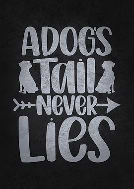 A Dogs Tail Never Lies