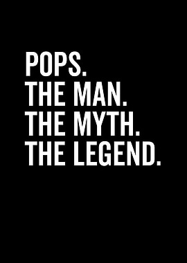 Pops The Man The Myth The