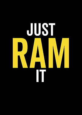 Just Ram It