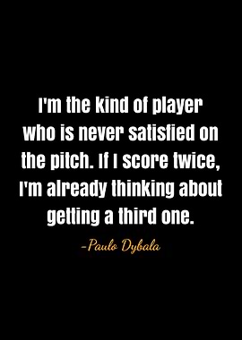 Paulo Dybala Quote