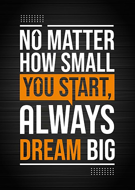 Start always dream big