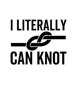 I Literally Can Knot