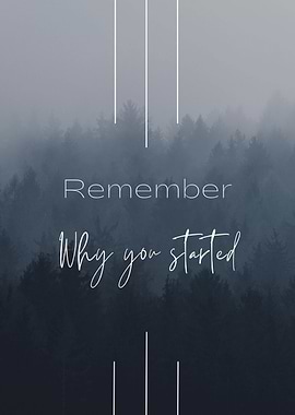 Remember why you started