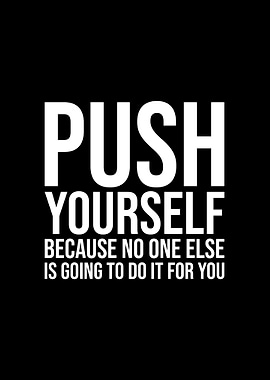 Push yourself