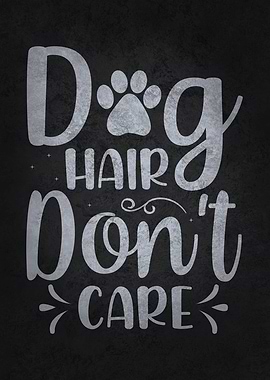 Dog Hair Dont Care