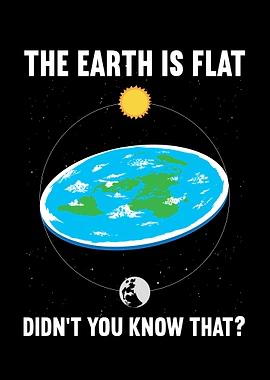 The Earth is Flat Didnt