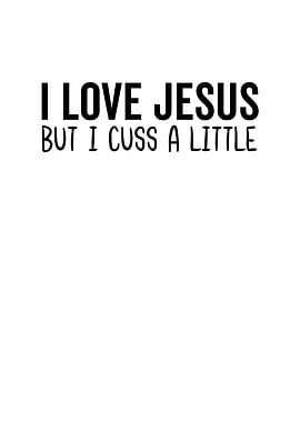 I Love Jesus But I Cuss a