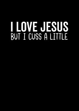I Love Jesus But I Cuss a