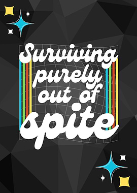 Surviving Out Of Spite