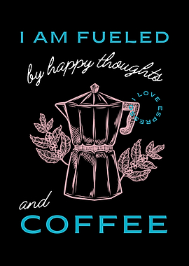 Coffee and happy thoughts