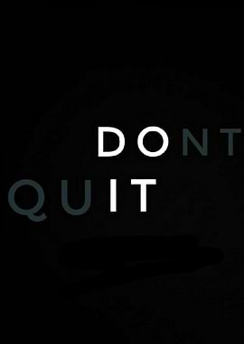 Dont Quit
