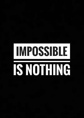 Impossible is Nothing