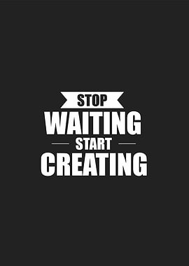 stop waiting
