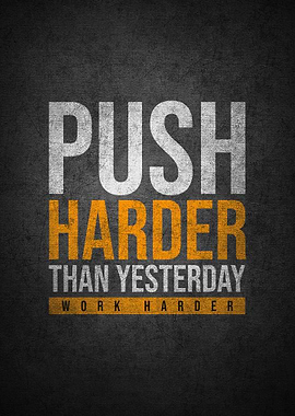 Push harder
