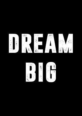 Dream Big