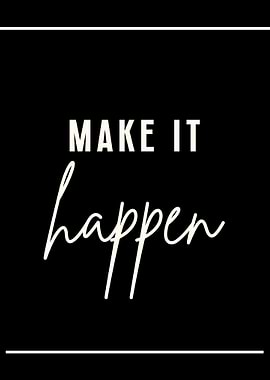 Make It Happen