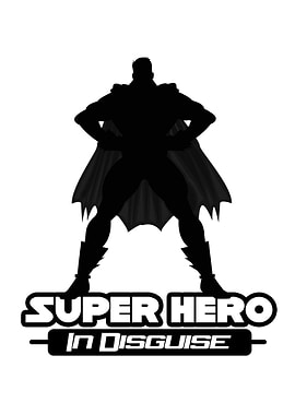 Super Hero In Disguise