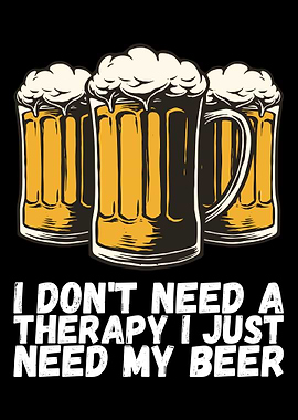 I Dont Need A Therapy I