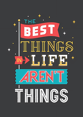 The Best Things In Life