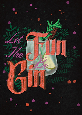 Let the fun be gin