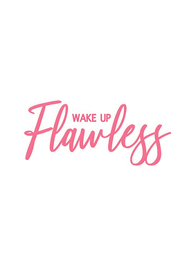 Wake Up Flawless